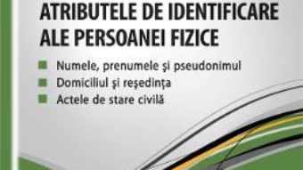 Cartea Atributele De Identificare Ale Persoanei Fizice – Dumitru Lupulescu pdf