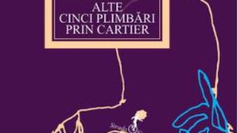 Cartea Alte cinci plimbari prin cartier – Goncalo M. Tavares pdf