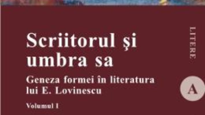 Cartea Scriitorul si umbra sa – Vol. 1 – Antonio Patras pdf