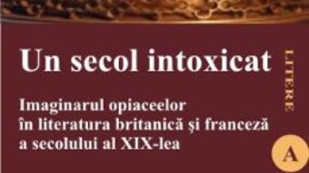 Cartea Un secol intoxicat – Andrada Fatu-Tutoveanu pdf