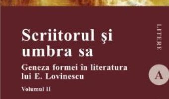 Cartea Scriitorul si umbra sa – Vol. 2 – Antonio Patras pdf