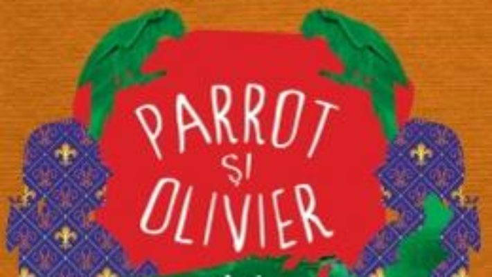 Cartea Parrot si Olivier in America – Peter Carey pdf