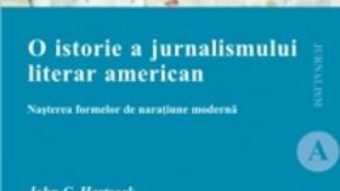 Cartea O Istorie A Jurnalismului Literar American – John C. Hartsock pdf