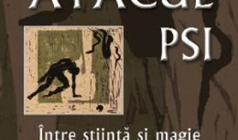 Cartea Atacul PSI intre stiinta si magie – Ovidiu-Dragos Argesanu (download, pret, reducere)