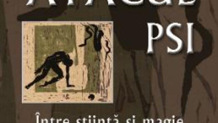 Cartea Atacul PSI intre stiinta si magie – Ovidiu-Dragos Argesanu (download, pret, reducere)