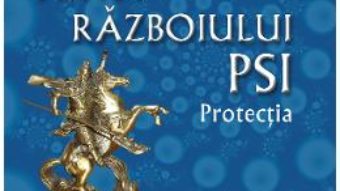 Cartea Arta razboiului PSI. Protectia – Ovidiu-Dragos Argesanu (download, pret, reducere)