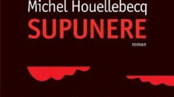 Cartea Supunere – Michel Houellebecq pdf