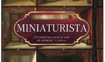 Cartea Miniaturista – Jessie Burton pdf