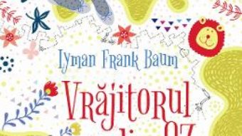 Cartea Vrajitorul din Oz – Lyman Frank Baum pdf