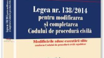 Cartea Legea Nr. 138/2014 Pentru Modificarea Si Completarea Codului De Procedura Civila – Evelina Oprina, I (download, pret, reducere)