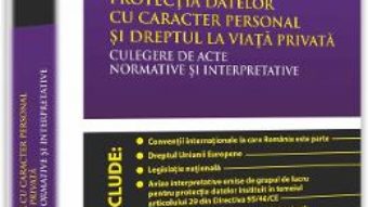 Cartea Protectia Datelor Cu Caracter Personal Si Dreptul La Viata Privata. Culegere De Acte Normative – And pdf