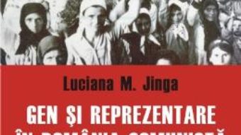 Cartea Gen Si Reprezentare In Romania Comunista 1944-1989 – Luciana M. Jinga pdf