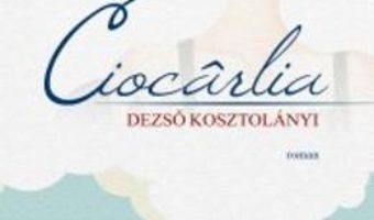 Cartea Ciocarlia – Dezso Kosztolanyi pdf