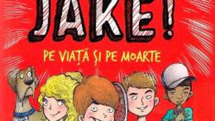 Cartea Spuneti-mi Jake! Pe viata si pe moarte – Jake Marcionette (download, pret, reducere)