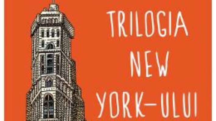 Cartea Trilogia New York-ului – Paul Auster (download, pret, reducere)