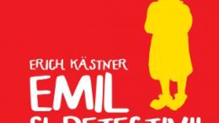 Cartea Emil si detectivii – Erich Kastner (download, pret, reducere)