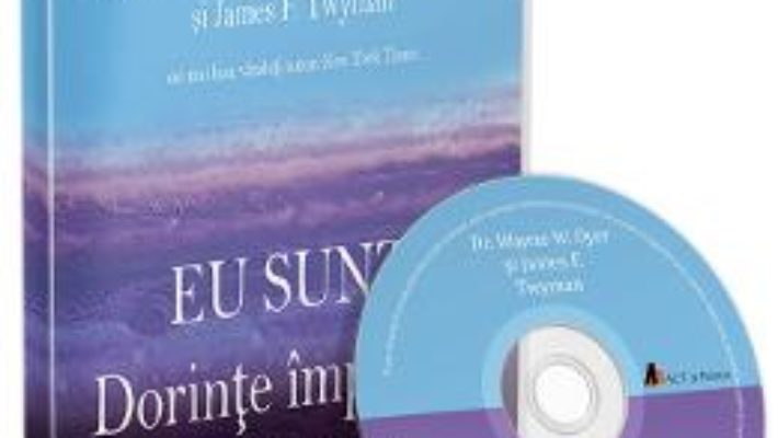 Cartea Audiobook. Eu Sunt. Dorinte implinite: Meditatie – Dr. Wayne E. Dyer, James F. Twyman (download, pret, reducere)