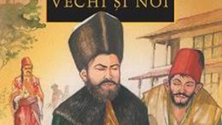 Cartea Ciocoii vechi si noi – Nicolae Filimon (download, pret, reducere)