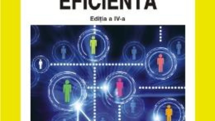 Cartea Comunicarea Eficienta (cartonat) Ed.4 – Ion-Ovidiu Panisoara (download, pret, reducere)