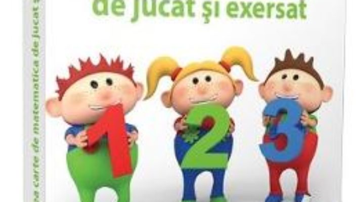 Cartea Prima Mea Carte De Matematica De Jucat Si Exersat 5 Ani+ pdf