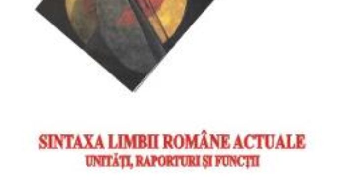 Cartea Sintaxa Limbii Romane Actuale – Rodica Nagy (download, pret, reducere)