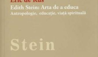 Cartea Edith Stein: Arta De A Educa – Eric De Rus pdf