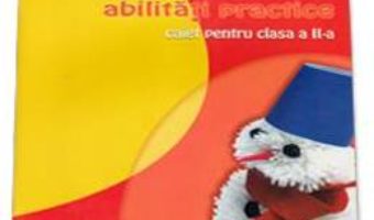 Cartea Jocul Mainilor Dibace Abilitati Practice Cls 2 Caiet – Gabriela Goran pdf