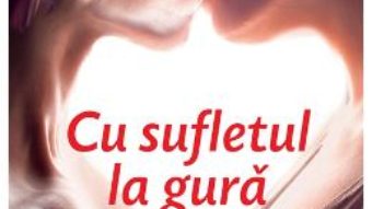 Cartea Cu sufletul la gura – Anne Sward pdf