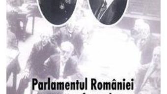 Cartea Parlamentul Romaniei In Anii Reformelor Si Ai Primului Razboi Mondial 1907-1918 – Anastasie Iordache pdf