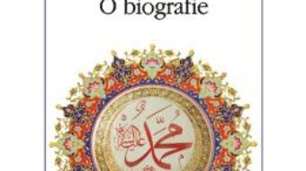 Cartea Profetul Mahomed – O Biografie – Barnaby Rogerson pdf