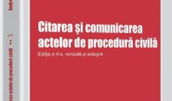 Cartea Citarea Si Comunicarea Actelor De Procedura Civila Ed Ii – Andreea Tabacu pdf