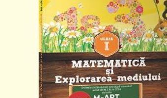 Cartea Matematica Si Explorarea Mediului – Cls I – Partea I – Ed.2015 Dupa Varianta M-Art – Dumitru D. Para pdf