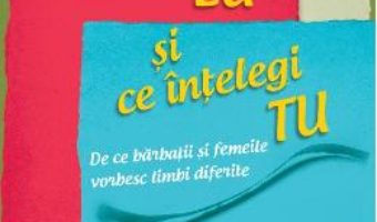 Cartea Ce Spun Eu Si Ce Intelegi Tu Ed 2 – Deborah Tannen pdf