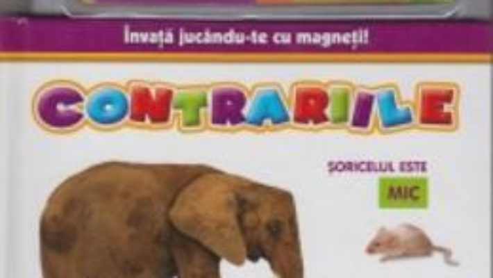 Cartea Invata jucandu-te cu magneti! – Contrariile (download, pret, reducere)