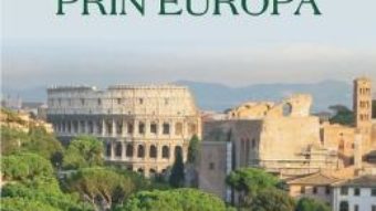 Cartea Calatorii prin Europa – Bill Bryson (download, pret, reducere)