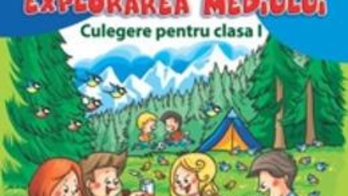 Cartea Matematica si explorarea mediului cls 1 culegere – Aurelia Barbulescu, Mihaela Keil (download, pret, reducere)