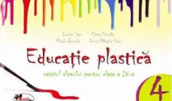 Cartea Educatie plastica clasa 4 Caiet – Lucian Stan, Elena Pascale, Mirela Burada (download, pret, reducere)