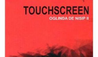 Download Touchscreen. Oglinda de nisip II – Mircea Draganescu pdf, ebook, epub