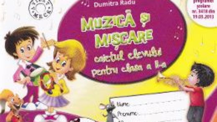 Cartea Muzica si miscare clasa a 2-a, caiet – Alina Pertea, Dumitra Radu (download, pret, reducere)