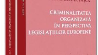 Download Criminalitatea Organizata In Perspectiva Legislatiilor Europene – Ioana-Celina Pasca pdf, ebook, epub