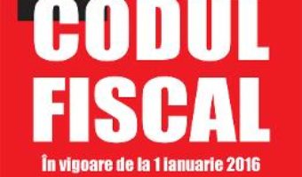 Download Codul Fiscal In Vigoare De La 1 Ianuarie 2016 pdf, ebook, epub