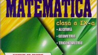 Carte Matematica Cls 9 – Sinteze De Teorie, Exemple Rezolvate. Exercitii Si Probleme – Catalin-Petru Nicol PDF Online