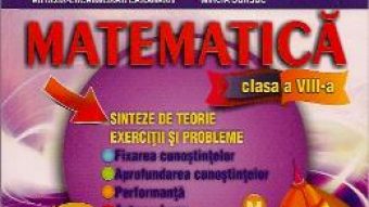 Carte Matematica Cls 8 – Sinteze De Teorie. Exercitii Si Probleme – Stefan Smarandache PDF Online