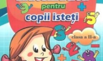 Cartea Matematica Clasa a 2-a Culegere pentru copii isteti – Rodica Dinescu (download, pret, reducere)