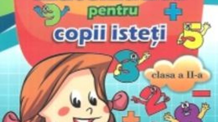 Cartea Matematica Clasa a 2-a Culegere pentru copii isteti – Rodica Dinescu (download, pret, reducere)