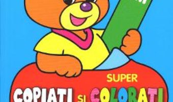 Cartea Super Copiati Si Colorati Cu Martinel 3-5 Ani (download, pret, reducere)