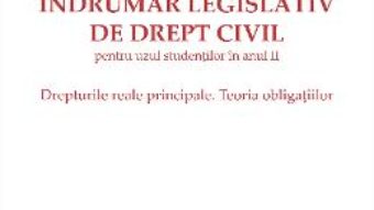 Cartea Indrumar legislativ de drept civil pentru anul Ii – Adriana Almasan (download, pret, reducere)