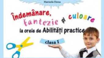 Download Indemanare, Fantezie Si Culoare La Abilitati Practice Cls 1 – Aurelia Arghirescu pdf, ebook, epub