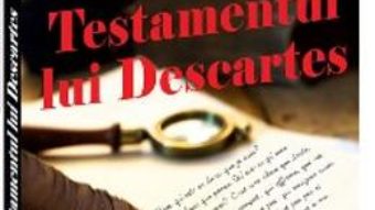 Cartea Testamentul lui Descartes – Christian Carisey (download, pret, reducere)