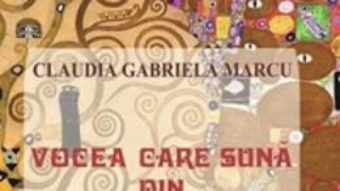 Download Vocea care suna din tunetul vietii – Claudia Gabriela Marcu pdf, ebook, epub